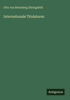 Internationale Titulaturen - Düringsfeld, Otto von Reinsberg