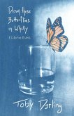 Drown These Butterflies in Whisky Drown These Butterflies in Whisky