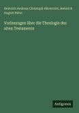 Vorlesungen über die Theologie des alten Testaments