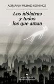 Los idólatras y todos los que aman Los idólatras y todos los que aman
