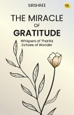 The Miracle of Gratitude The Miracle of Gratitude
