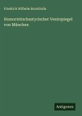Humoristischsatyrischer Vexirspiegel von München Humoristischsatyrischer Vexirspiegel von München