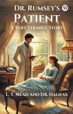 Dr. Rumsey's Patient A Very Strange Story Dr. Rumsey's Patient A Very Strange Story