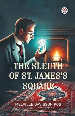 The Sleuth Of St. James's Square - Post, Melville Davisson