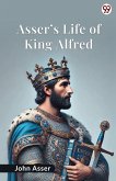 Asser s Life Of King Alfred Asser s Life Of King Alfred