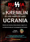 El Kremlin es una maldición para Ucrania. Historia de Ucrania y Rusia desde el siglo II a.C. no distorsionada por la propaganda del Kremlin. Trilogía. Volumen - 3 (eBook, ePUB) El Kremlin es una maldición para Ucrania. Historia de Ucrania y Rusia desde el siglo II a.C. no distorsionada por la propaganda del Kremlin. Trilogía. Volumen - 3 (eBook, ePUB)