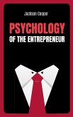 Psychology of the Entrepreneur Psychology of the Entrepreneur