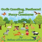 God's Crawling, Feathered And Furry Creatures