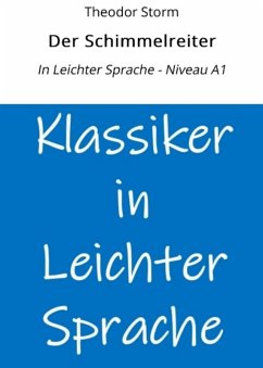 Der Schimmelreiter: In Leichter Sprache - Niveau A1 (eBook, ePUB) - Storm, Theodor