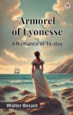 Armorel Of Lyonesse A Romance of To-day Armorel Of Lyonesse A Romance of To-day
