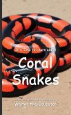 It's Time to Learn about Coral Snakes It's Time to Learn about Coral Snakes