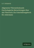 Allgemeine Thierseelenkunde Psychologische Betrachtungen über das Thierreich. Ein Unterhaltungsbuch für Jedermann