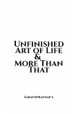 Unfinished Art of Life & More Than That