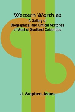 Cover Western Worthies A Gallery Of Biographical And Critical Sketches Of West Of Scotland Celebrities