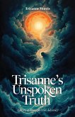 Trisanne's Unspoken Truth, A Story of Triumph Over Adversity