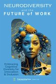 Neurodiversity and the Future of Work Neurodiversity and the Future of Work