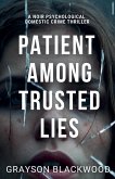 Patient Among Trusted Lies Patient Among Trusted Lies