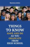 Things To Know Have And Do As You Graduate From High School Things To Know Have And Do As You Graduate From High School