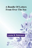 A Bundle Of Letters From Over The Sea A Bundle Of Letters From Over The Sea