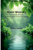 Water Wizardry