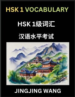 HSK Level 1 Vocabulary- Self-learn Words, Example Sentences, Essays to Prepare HSK 1 Test, A Guide to Prepare and Qualify Mandarin Chinese Language TEST - Wang, Jingjing