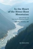 In the Heart of the Bitter-Root Mountains In the Heart of the Bitter-Root Mountains