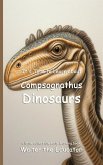 It's Time to Learn about Compsognathus Dinosaurs It's Time to Learn about Compsognathus Dinosaurs