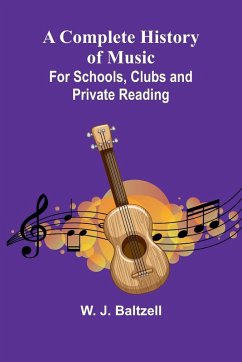 Cover A Complete History Of Music; For Schools, Clubs, And Private Reading
