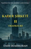 Kader Sirketi II : Frankfurt : Tanrilar Sehri (Türkçe) (eBook, ePUB)
