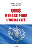 Oms, Menace Pour l'Humanite Oms, Menace Pour l'Humanite