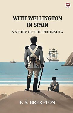 Cover With Wellington In Spain A Story Of The Peninsula