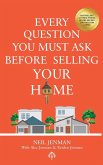 Every Question You Must Ask Before Selling Your Home Every Question You Must Ask Before Selling Your Home