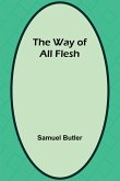 The Way Of All Flesh
