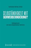 Selbständigkeit von Menschen mit Schwerbehinderung als Option der Erwerbsarbeit in Deutschland (Working Title) Selbständigkeit von Menschen mit Schwerbehinderung als Option der Erwerbsarbeit in Deutschland (Working Title)