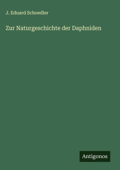 Zur Naturgeschichte der Daphniden - Schoedler, J. Eduard