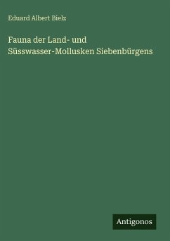 Cover Fauna der Land- und Süsswasser-Mollusken Siebenbürgens