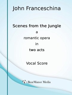 Cover Scenes from the Jungle - A Romantic Opera in Two Acts (Vocal Score)