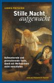 Stille Nacht, aufgewacht Stille Nacht, aufgewacht