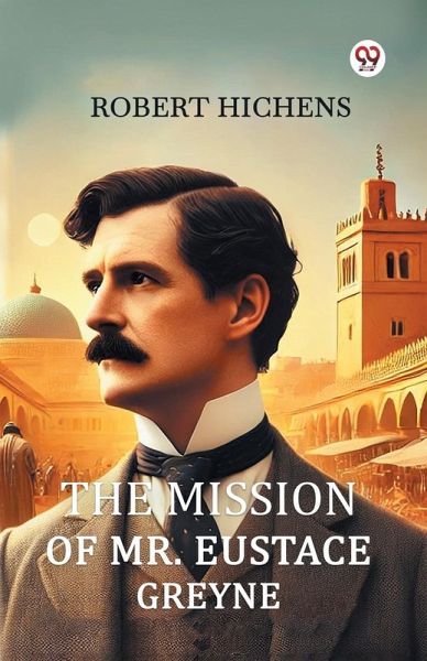 The Mission Of Mr. Eustace Greyne