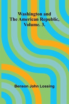 Cover Washington And The American Republic, Vol. 3.