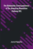 The Diplomatic Correspondence Of The American Revolution (Volume 09)