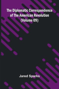 Cover The Diplomatic Correspondence Of The American Revolution (Volume 09)