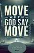 Move When God Say Move - Bild 1