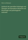 Lehrbuch der speciellen Pathologie und Therapie: mit besonderer Rücksicht auf Physiologie und pathologische Anatomie Lehrbuch der speciellen Pathologie und Therapie: mit besonderer Rücksicht auf Physiologie und pathologische Anatomie