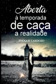 Aberta À Temporada De Caça A Realidade