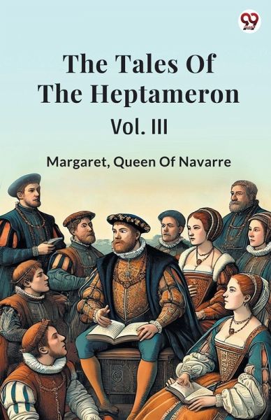 The Tales Of The Heptameron Vol. III The Tales Of The Heptameron Vol. III