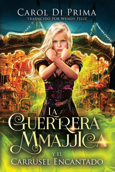 La Guerrera Mmajjica y el Carrusel Encantado La Guerrera Mmajjica y el Carrusel Encantado