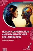 Human Augmentation and Human Machine Collaboration Human Augmentation and Human Machine Collaboration