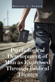 Psychological Development of Man As Expressed Through Biblical Themes Psychological Development of Man As Expressed Through Biblical Themes