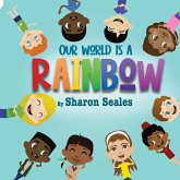Our World is a Rainbow Our World is a Rainbow